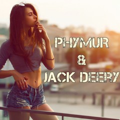 PHYMUR & JACK DEERY COLAB MIX