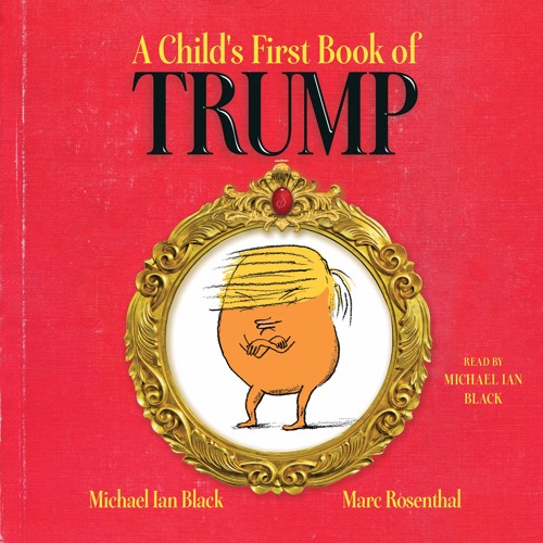 A CHILD'S FIRST BOOK OF TRUMP Audiobook Excerpt