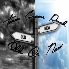 Old Or New - Legendary x Boxstate George x Treez