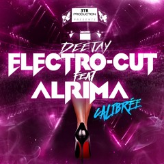 DJ Electro-Cut feat. Alrima - Calibrée