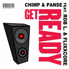 Chimp & Panse Feat.Rob L. & Flixxcore - Get Ready
