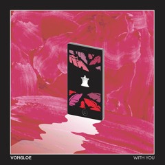 VONGLOE - With You [Premiere]