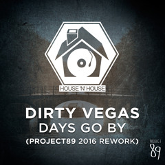 (FREE DOWNLOAD) Dirty Vegas - Days Go By (PROJECT89 Rework)