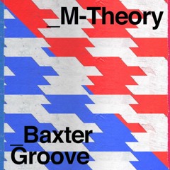 This Is A Recording - Baxter Groove / M-Theory
