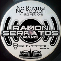 RAMON SERRATOS - NO RHYME NO REASON (HI NRG Version)