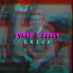 $yrup X Zooly - Break