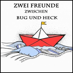 Hörspiel | ´Zwei Freunde zwischen Bug und Heck´