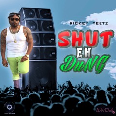 Rickey Teetz - Shut Eh Dung #Dancehall 2016 [Produced By Playah Syndicate Records]