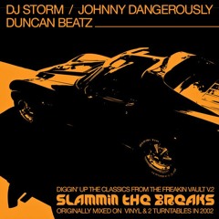 Johnny Dangerously / DJ Storm / Duncan Beatz - Slamming The Breaks (2002 Classic Vinyl Mix)