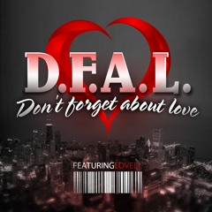 Don't Forget About Love #D.F.A.L. Pacorius Ft Lovell