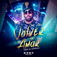 Volver A Amar - Omy Alka
