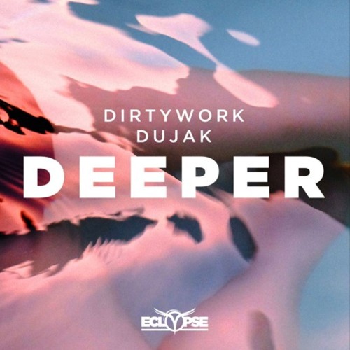 Dirtywork, Dujak - Deeper (Original Mix)
