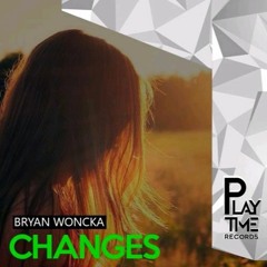 Bryan Woncka - Changes (Original Mix)