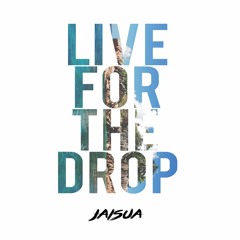 Capital Kings - Live For The Drop (Jaisua Remix)