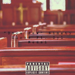 "Back Pew" Ninety Sicks Ft. Syl Messi (Prod. K-Beatz)