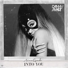 Ar!ana Gr4nde - Into You (Danny Mart Remix) Free Download!