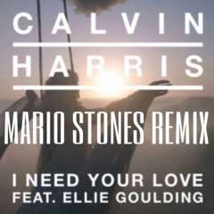 Calvin Harris - I Need Your Love ft. Ellie Goulding (Mario Stones Remix)