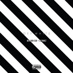 OFF WHITE - Brian SB + Jermz(prod. By Raf Comp)
