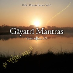 Gayatri Mantras - Sanskrit Chant ガーヤトリーマントラ ～135種の神聖なる真言