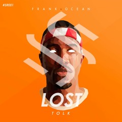 Tolk - Frank Ocean, Lost [FREE DOWNLOAD]