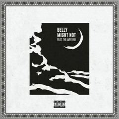 Belly - Might Not (feat. The Weeknd) (SALVO Remix)