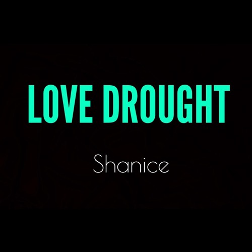 Beyonce - Love Drought (Cover) By: Shanice by Lyrically Sha | Free