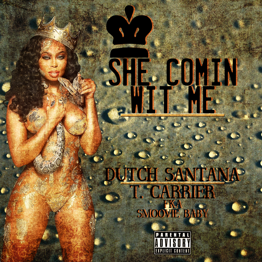 Dutch Santana ft. T. Carrier - She Comin Wit Me [Thizzler.com Exclusive]