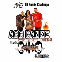 Agg Banke (Club Mix) - [Remix for Agg Banke DJ Challenge] - DJ Twinbeatz Feat. Khera