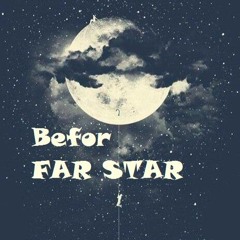 (Be for)far star