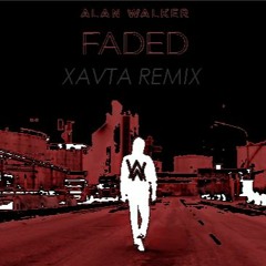 Faded (Xavta Remix) - Alan Walker (FREE DOWNLOAD)