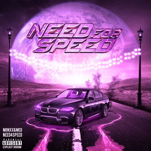 MONXX & MED - NEED 4 SPEED