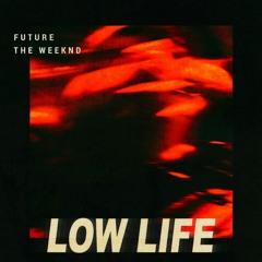 Low Life - Future Ft Weeknd (Bpm Remix)