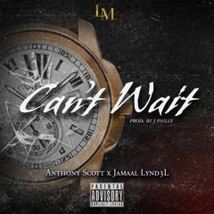 "Cant Wait" featuring Jamaal Lynd3L