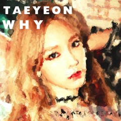 태연(Taeyeon) - Why (solo Remix)