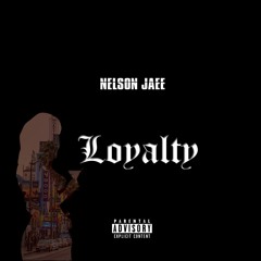 Nelson Jaee ~ Loyalty