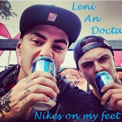 Nikes on my feet ft. Leni an Docta