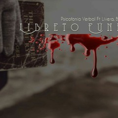 Libreto Fúnebre | Psicofonía Verbal Ft Bader, Livera & djAdez |