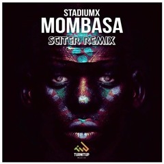 Stadiumx - Mombasa (Sciter Remix)