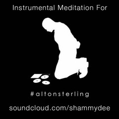 Meditations For Alton Sterling...
