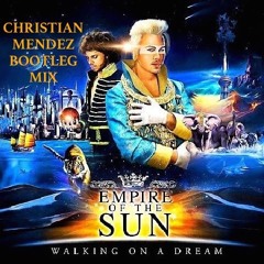 Empire Of The Sun - Walking On A Dream (Christian Mendez Bootleg Mix)