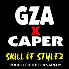 SKILL OF STYLEZ - GZA  X CAPER
