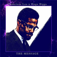 Conscious Leo x Hugo Biggs - The Message (Prod. The Xcellence)