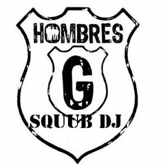Mix Hombres G - 2016 - Squub Dj