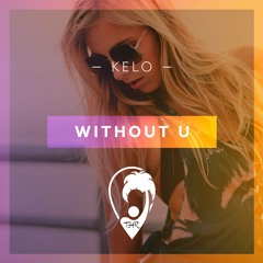 Kelo - Without U (Original Mix)[Official Release]