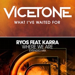 Vicetone - What I've Waited For VS Ryos- Where We Are.  [ Matt-Mashup]