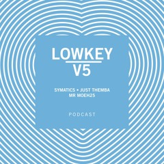 Low Key Volume 5 mixed by Mr Moeh24 |Just Themba | Symatics