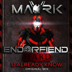Mavrik - U Already Know (Original Mix) [Endorfiend Hard]