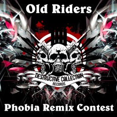 Old Riders - Phobia (Googana Remix)[Destructive Collection Records] !!!!OUT NOW!!!!(18.08.2016)
