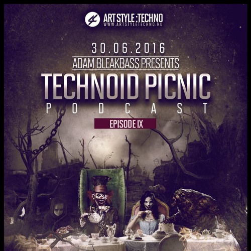 Adam BleakBass Presents : Technoid Picnic Podcast | Episode IX : Phil Backensky