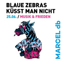 BLAUE ZEBRAS KÜSST MAN NICHT - MARCEL db - LIVE MITSCHNITT